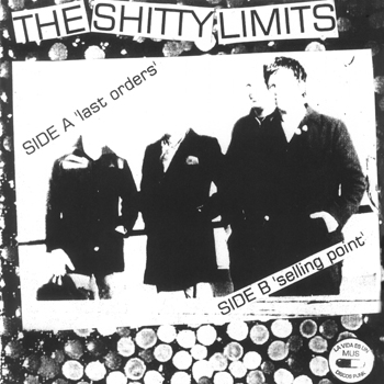 The Shitty Limits - Last Orders b/w Selling Point - 7